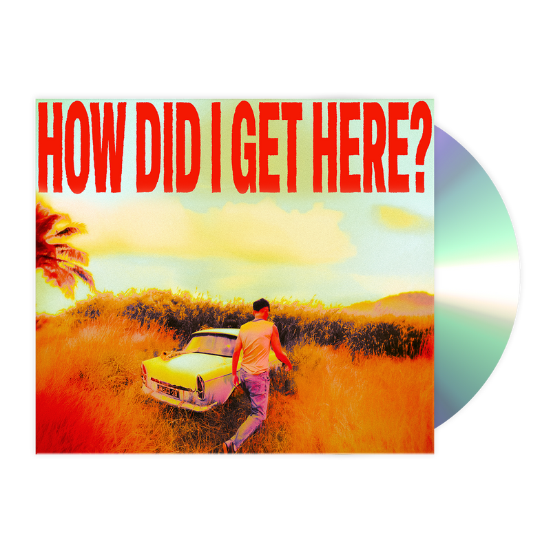 How Did I Get Here? CD