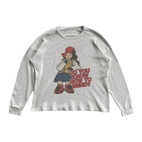 DO YOU KNOW HOW TO BEND? Thermal Long Sleeve