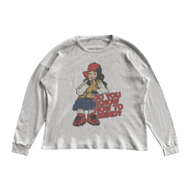 DO YOU KNOW HOW TO BEND? Thermal Long Sleeve