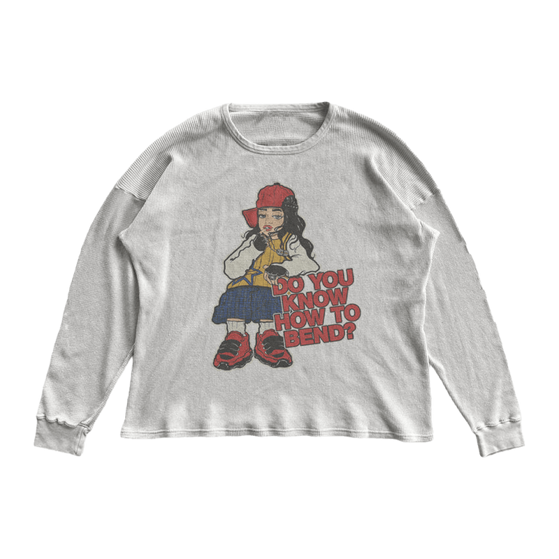 DO YOU KNOW HOW TO BEND? Thermal Long Sleeve
