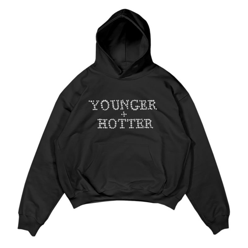 YOUNGER + HOTTER HOODIE