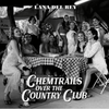 CHEMTRAILS OVER THE COUNTRY CLUB CD