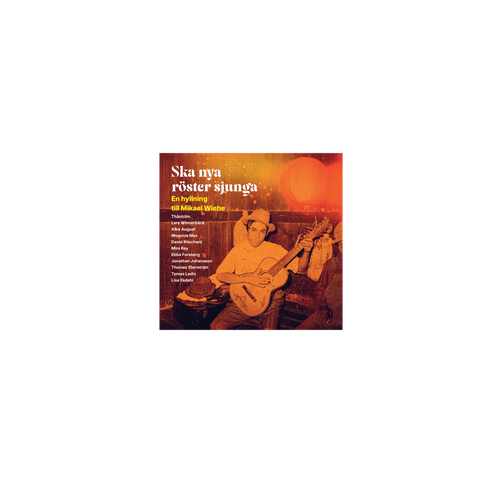Ska nya röster sjunga - En hyllning till Mikael Wiehe CD