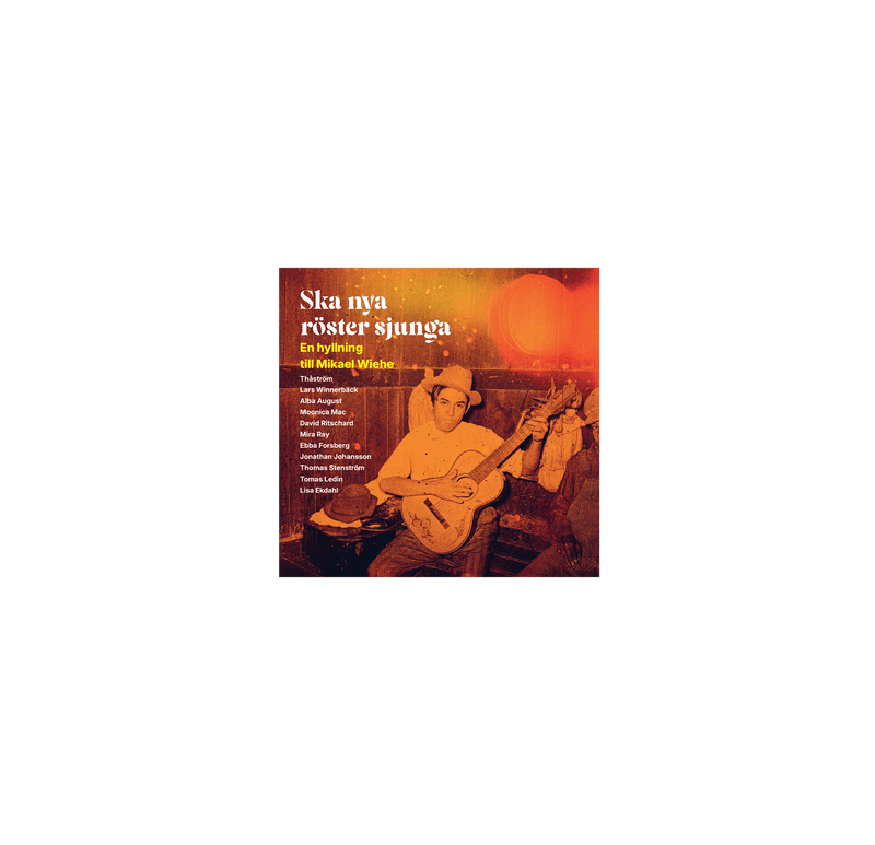 Ska nya röster sjunga - En hyllning till Mikael Wiehe CD